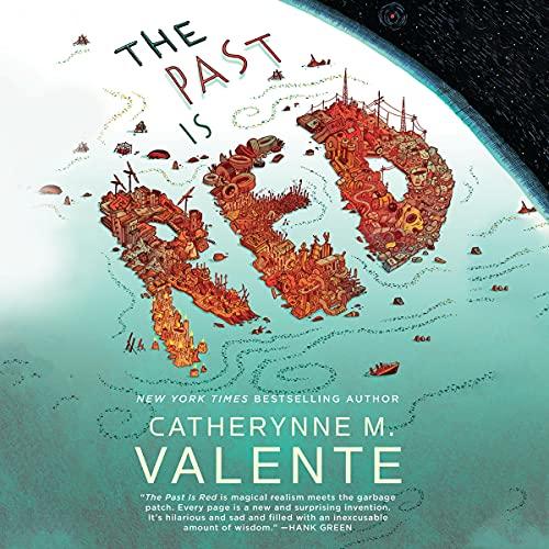 The Past Is Red - Catherynne M. Valente