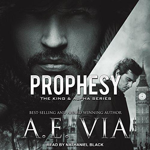 King & Alpha 1 - Prophesy - A.E. Via
