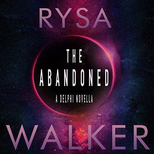 The Abandonned (Delphi Trilogy book 2.5) - Rysa WALKER