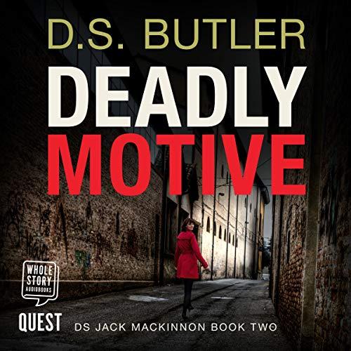 DS Jack Mackinnon Bk2 Deadly Motive - D.S. Butler