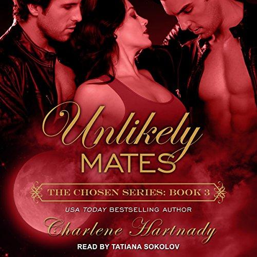 Unlikely Mates (Chosen) Bk 3 - Charlene Hartnady