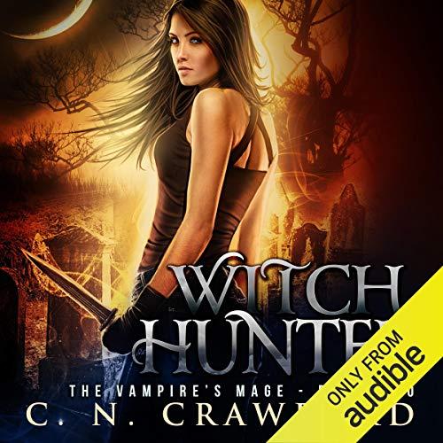 Witch Hunter [Vampires Mage 02] - C. N. Crawford