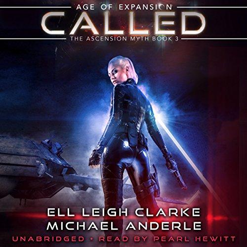 Called: Age of Expansion: The Kurtherian Gambit Universe, Book 55, The Ascension Myth, Book 3 - Ell Leigh Clarke, Michael Anderle