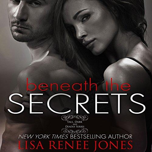 Beneath the Secrets (Tall, Dark & Deadly Book 3) - Lisa Renee Jones