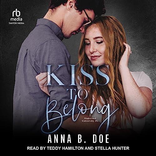 Kiss to Belong [Blairwood University Series, Book 5] - Anna B. Doe