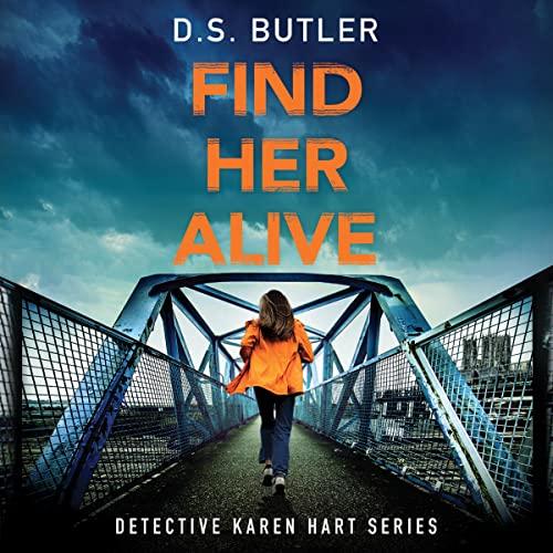 Detective Karen Hart Bk 7 Find Her Alive - D.S. Butler