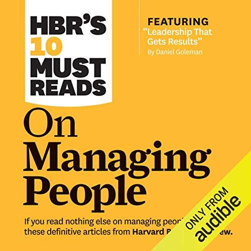 HBRs 10 Must Reads on Managing People - W. Chan Kim, Daniel Goleman, Jon R. Katzenbach, Renee Mauborgne, Harvard Business Review
