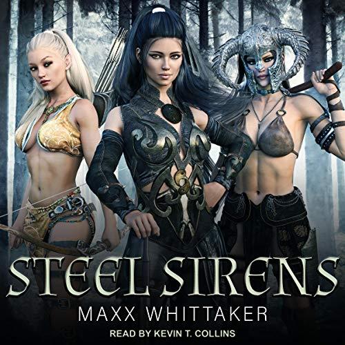 Steel Sirens, Book 1 - Maxx Whittaker
