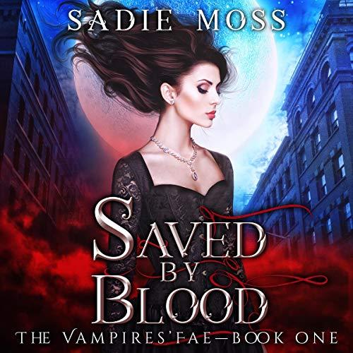 The Vampires Fae Trilogy - Sadie Moss
