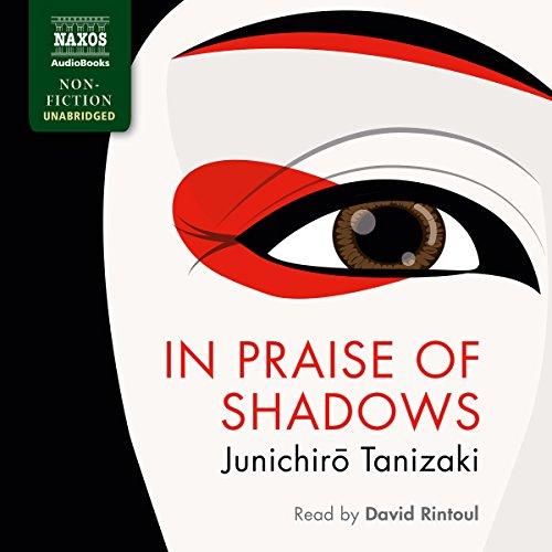 In Praise of Shadows - Junichiro Tanizaki