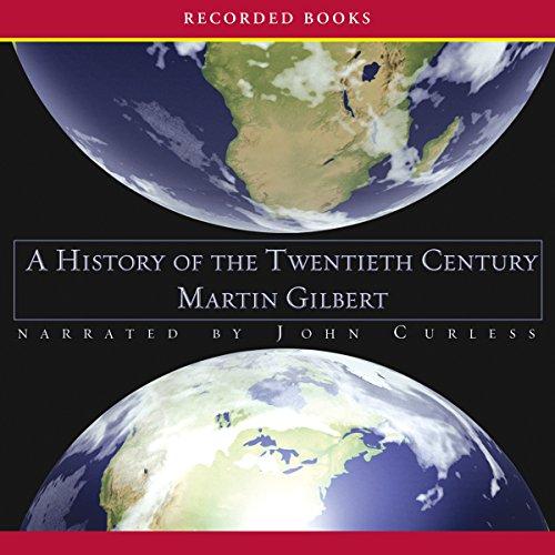 A History of the Twentieth Century - Martin Gilbert