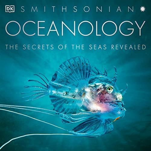 Oceanology: The Secrets of the Sea Revealed - DK