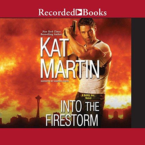 Into the Firestorm - BOSS Inc Book 3 - Kat Martin