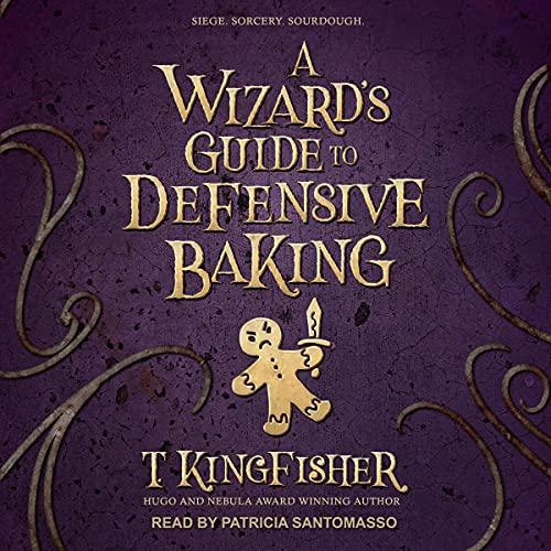 A Wizards Guide to Defensive Baking - T. Kingfisher