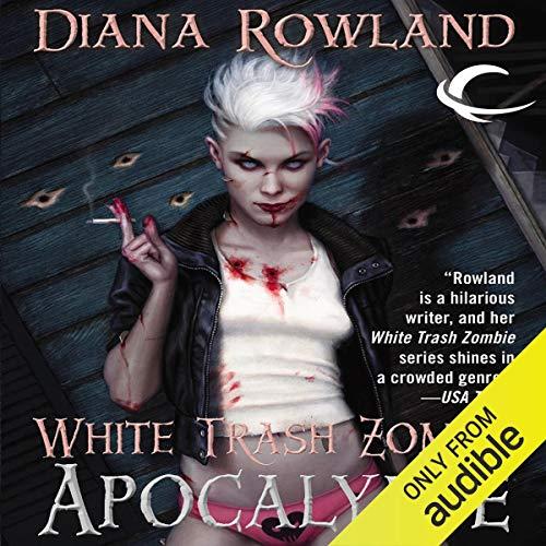 White Trash Zombie Apocalypse - Diana Rowland