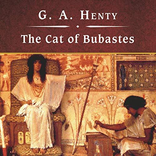 The Cat of Bubastes - G.A. Henty