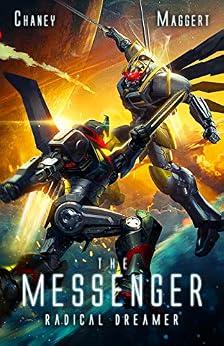 Radical Dreamer: The Messenger, Book 9 - JN Chaney, Terry Maggert