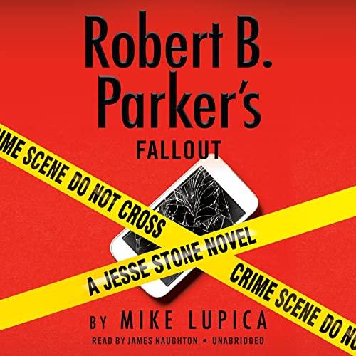 Robert B. Parkers Fallout (Jesse Stone #21) - Mike Lupica