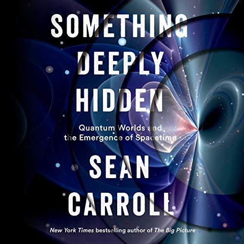 Something Deeply Hidden: Quantum Worlds and the Emergence of Spacetime Audible Logo Audible Audiobook - Sean Carroll