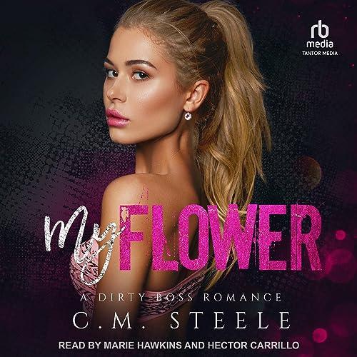 My Flower [A Dirty Boss Romance, Book 3] - C.M. Steele