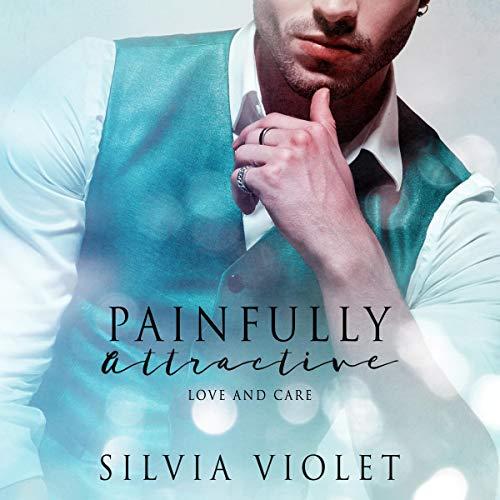 Love and Care 4 - Painfully Attractive - Silvia Violet