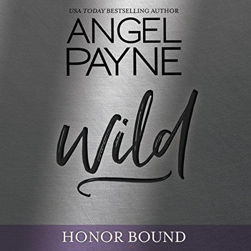 Wild (Honor Bound, Book 4) - Angel Payne