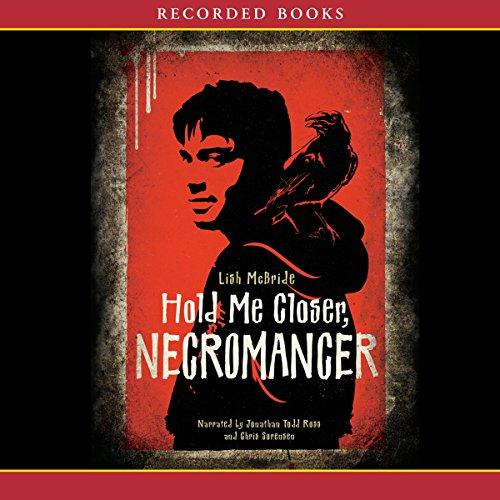 Necromancer (Books 1-2) Hold Me Closer Necromancer, Necromancing the Stone - Lish McBride