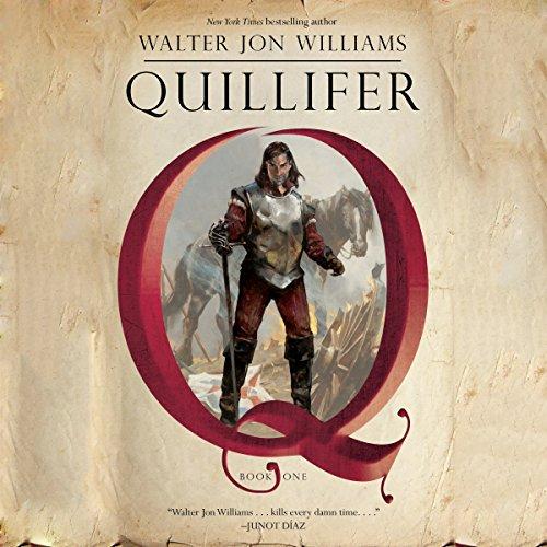 Quillifer: Quillifer, Book 1 - Walter Jon Williams