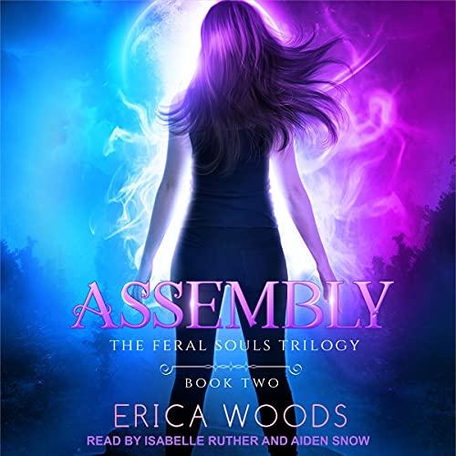 Assembly [The Feral Souls Trilogy, Book 2] - Erica Woods