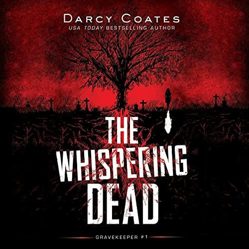 The Whispering Dead (Gravekeeper 01) - Darcy Coates