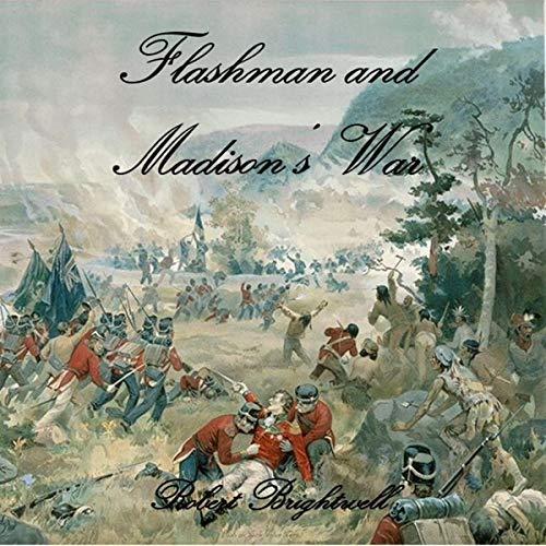 Flashman and Madisons War - Robert Brightwell