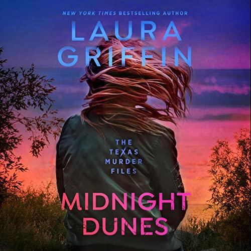 Midnight Dunes (The Texas Murder Files #3) - Laura Griffin