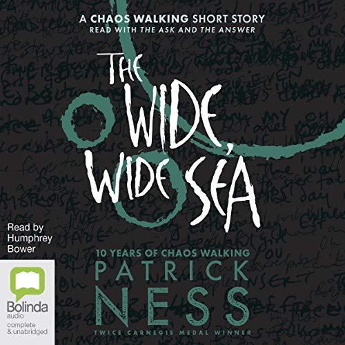 The Wide, Wide Sea (Chaos Walking 02.5) - Patrick Ness