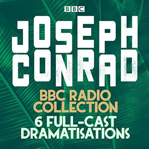 BBC Radio Drama Collection - Joseph Conrad