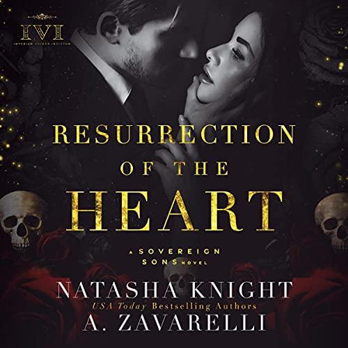 Resurrection of the Heart (The Society Trilogy, Book 3) - Natasha Knight, A. Zavarelli
