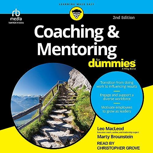 Coaching & Mentoring for Dummies (2nd Edition) - Leo MacLeod and Marty Brounstein