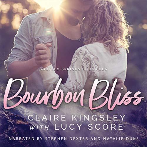 Bourbon Bliss [Bootleg Springs Series, Book 4] - Claire Kingsley, Lucy Score