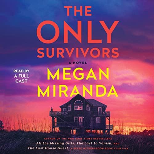 The Only Survivors - Megan Miranda