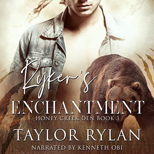 Rykers Enchantment (Honey Creek Den, book 3) - Taylor Rylan