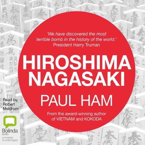 Hiroshima Nagasaki - Paul Ham