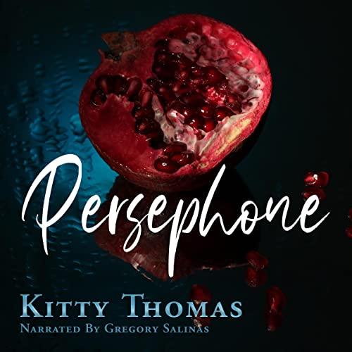 Persephone - Kitty Thomas