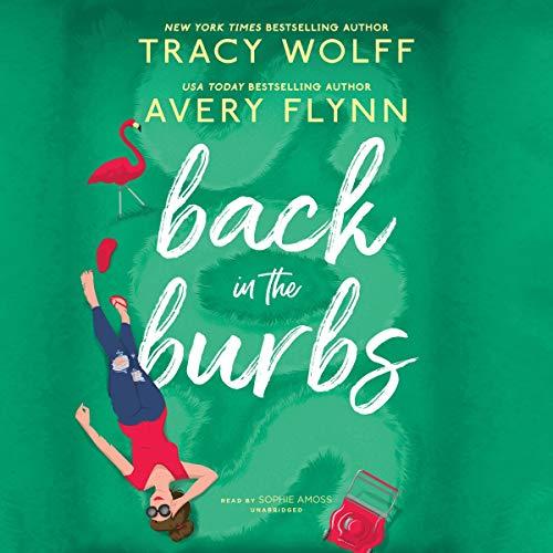 Back in the Burbs [The Stuck in the Burbs Series, Book 1] - Avery Flynn, Tracy Wolff