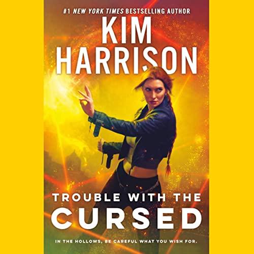 Trouble with the Cursed (The Hollows #16) - Kim Harrison