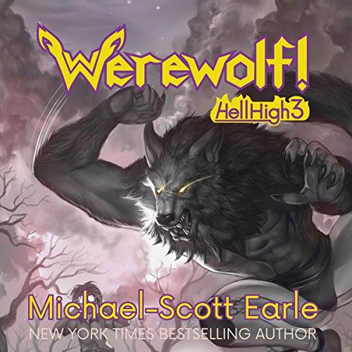 Werewolf!: Hell High, Book 3 - Michael-Scott Earle