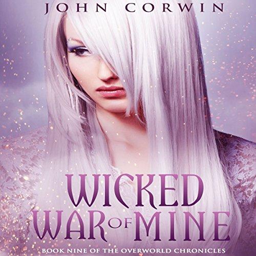 Wicked War of Mine [Overworld Chronicles 09] - John Corwin