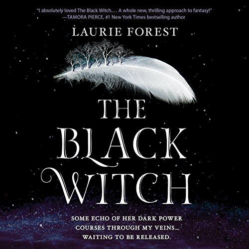 The Black Witch (The Black Witch Chronicles, book 1) - Laurie Forest