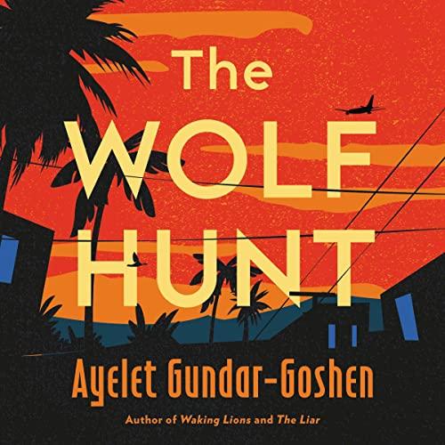 The Wolf Hunt - Ayelet Gundar-Goshen