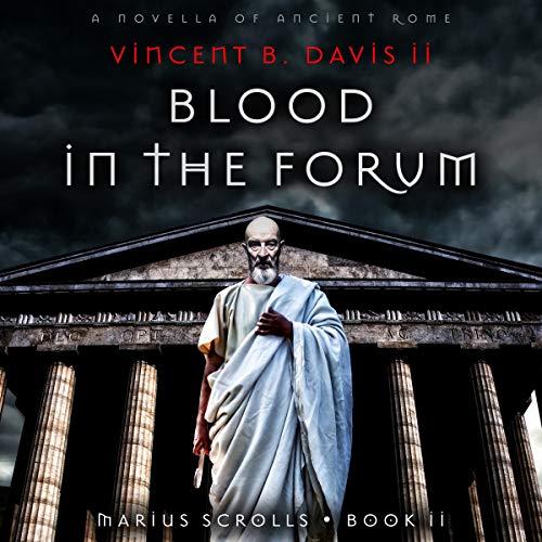 Blood In The Forum - Vincent B. Davis II