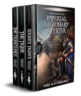 Chronicles of an Imperial Legionary Officer (Books 1,2,3,4,5 and 6) - Marc Alan Edelheit