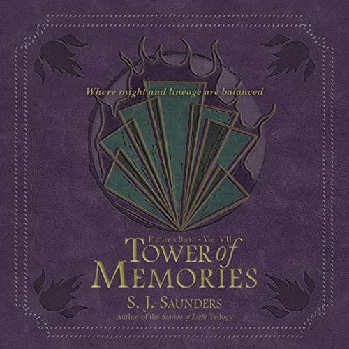 Tower of Memories: Futures Birth Volume Seven - S.J. Saunders